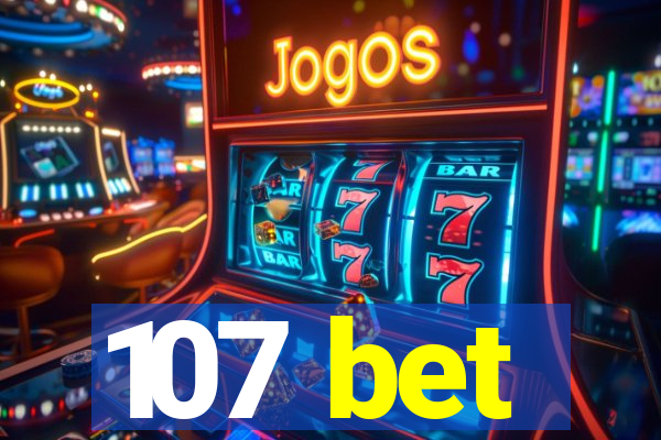 107 bet